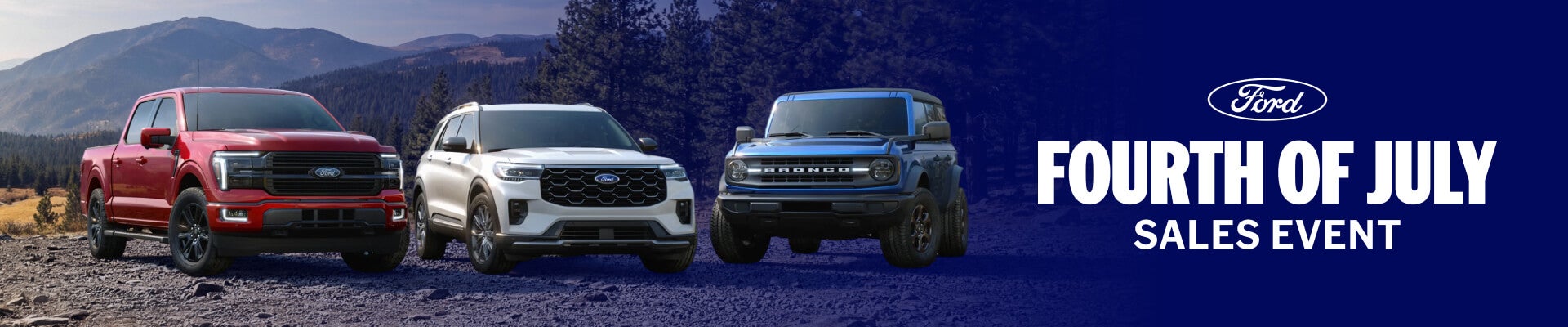 Three Ford Trucks and SUVs lined up in a forest clearing with the words Ford Fourth of July Sales Event.